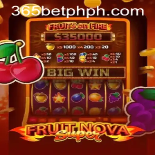 Exploring the Exciting World of FruitNovaSuper on 365betph