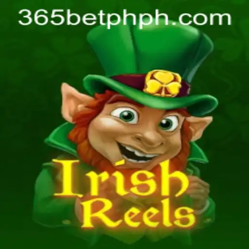 Rediscover Luck with IrishReels on 365betph