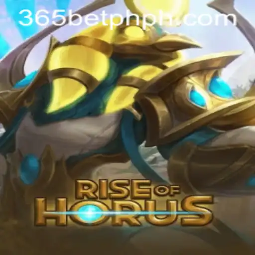 Explore the Exciting World of RiseofHorus on 365betph